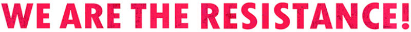 WATR_TEXT-1-800x63-1 Text: "We Are The Resistance!" in red.