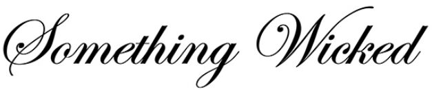 soemthing_wicked_type-627x131-1 Something Wicked" in elegant cursive script.