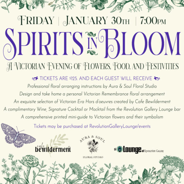SPIRITS IN BLOOM – A Victorian Evening of Flowers, Food, and Festivities